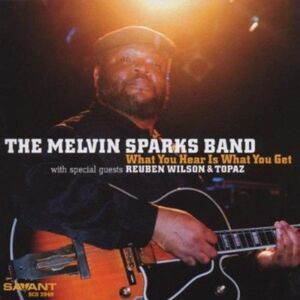 Melvin Sparks - What You Hear Is What You Get  CD